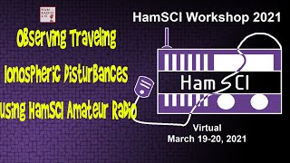 HamSci 2021: Observing Traveling Ionospheric Disturbances using HamSCI Amateur Radio Validation