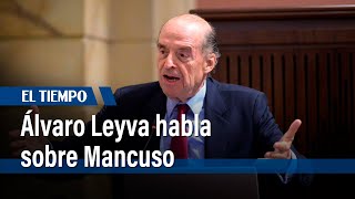 Canciller Álvaro Leyva habla sobre Mancuso y Antonia Urrejola experta de la ONU | El Tiempo