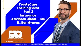 TrustyCare Training 2023 Part 3 | Insurance Advisors Direct - IAD