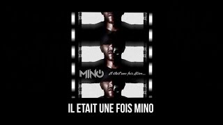 Mino - Il était une fois - Il était une fois Mino...  (Son Officiel)