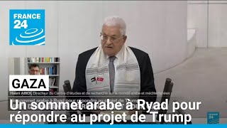 Arabie saoudite : un sommet arabe à Ryad pour répondre au projet de Trump pour Gaza • FRANCE 24