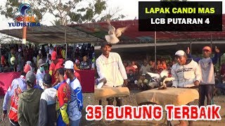 35 BURUNG TERBAIK DILOMBA LAPAK CANDI MAS!!!LIGA CILACAP BERSATU PUTARAN 4