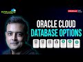 Oracle Cloud Database Options [VMDB, BMDB, ExaCS, ExaCS & Autonomous (ADW, ATP)]