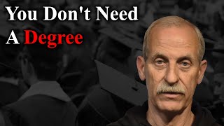 You've Been Lied To About College | Why You Don't Need A Degree To Be Successful