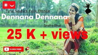 | DENNANA DENNANA | Tulu folk dance | By Sneha Bhat |