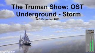 The Truman Show Soundtrack | Underground storm | EXTENDED