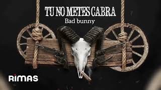 Tu No Metes Cabra - Bad Bunny (Audio Oficial)