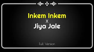 Inkem Inkem X Jiya Jale - Original - Full Version - Samael Music Present