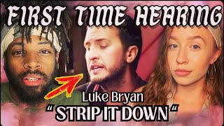 FIRST TIME HEARING Luke Bryan - Strip It Down REACTION