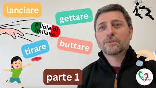 Pillola di italiano: Qual è la differenza tra 'lanciare', 'gettare', 'tirare' e 'buttare'? (Parte 1)