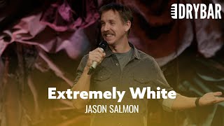The Problem With Being Extremely White. Jason Salmon