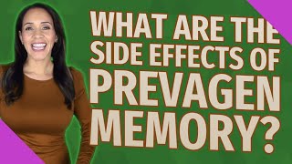 What are the side effects of Prevagen memory?