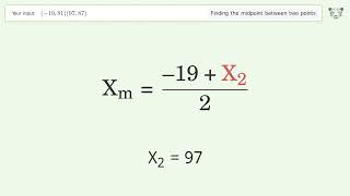 Find the midpoint between two points p1 (-19,81) and p2 (97,87): Step-by-Step Video Solution