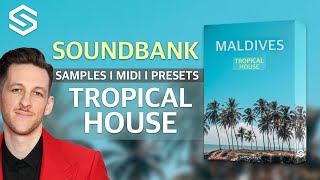 SOUNDBANK (Tropical House) - Maldives SAMPLES, MIDI, PRESETS