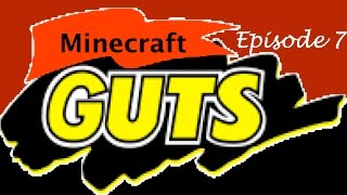 Minecraft Guts Episode 7