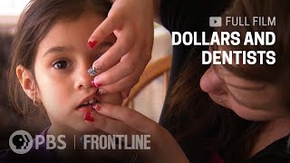 Dollars and Dentists (full documentary) | FRONTLINE
