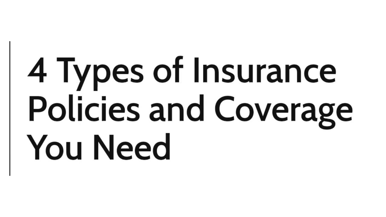 4 Types Of Insurance Policies And Coverage You Need || 4 Types ...