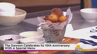 The Dawson Celebrates Its 10th Anniversary With A Special Menu