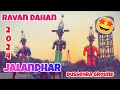 Ravan Dahan Dussehra 2024 Jalandhar Basti sheikh