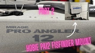 Hobie Pro Angler 12 H-rail Install Followup