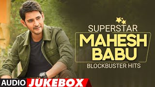 Super Star Mahesh Babu Blockbuster Hits Songs Audio Jukebox | Telugu Hit Songs