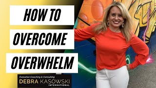 EPISODE 310   How to Overcome Overwhelm