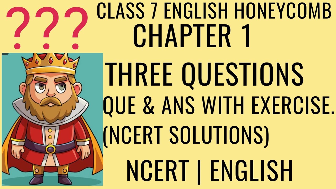 Three Questions Que Ans With Character Ncert Solutions Class 7