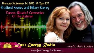 Dances, Rituals \u0026 Ceremonies Of The Bushman - Bradford and Hillary Keeney- Just Energy Radio