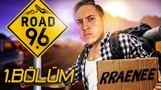 ÜLKEDEN KAÇMAYA ÇALIŞIYORUZ!! | ROAD96 | BÖLÜM 1