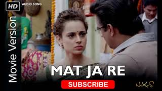 Mat Ja Re (Sad Version Song) | Tanu Weds Manu Returns | Kangana Ranaut | R. Madhavan