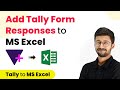 How to Add Tally Form Responses to MS Excel - Tally MS Excel Integration