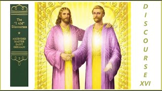 Discourse 16. The I AM Discourses, by Ascended Master Saint Germain. Audiobook.