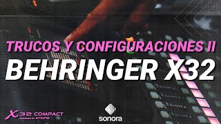 Behringer X32 - Trucos y configuraciones 2