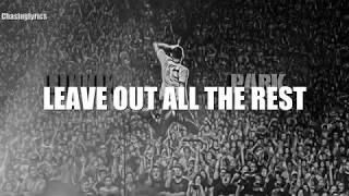 Linkin Park - Leave Out All The Rest (Lyrics)