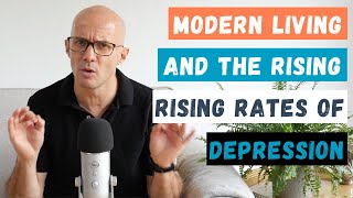 Modern Living and the Rising Rates of Depression