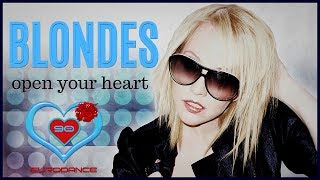 Blondes - Open your heart. Dance music. Eurodance 90. Songs hits.[techno, europop, disco, eurobeat].