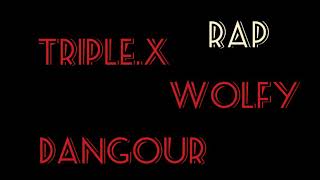 Triple.x - Dangour - wolfy #عمو_غشيم