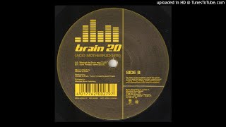 Brain 20 - Acid Motherfuckers (Junk Project Remix)