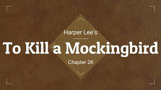 To Kill a Mockingbird Audio Ch. 26