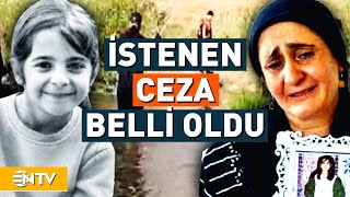 Narin Cinayetinde; Anne, Amca, Ağabey ve Komşu İçin İstenen Ceza Belli Oldu | NTV