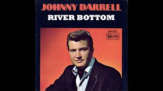 Johnny Darrell - River Bottom