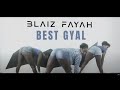 Blaiz Fayah - Best Gyal [Acetone Riddim (Official Video)]