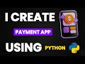 I Create Payment App Using Python & Learn Python By Building Simple Projects & Python Projects
