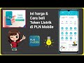 Ini harga dan Cara membeli token listrik di PLN Mobile