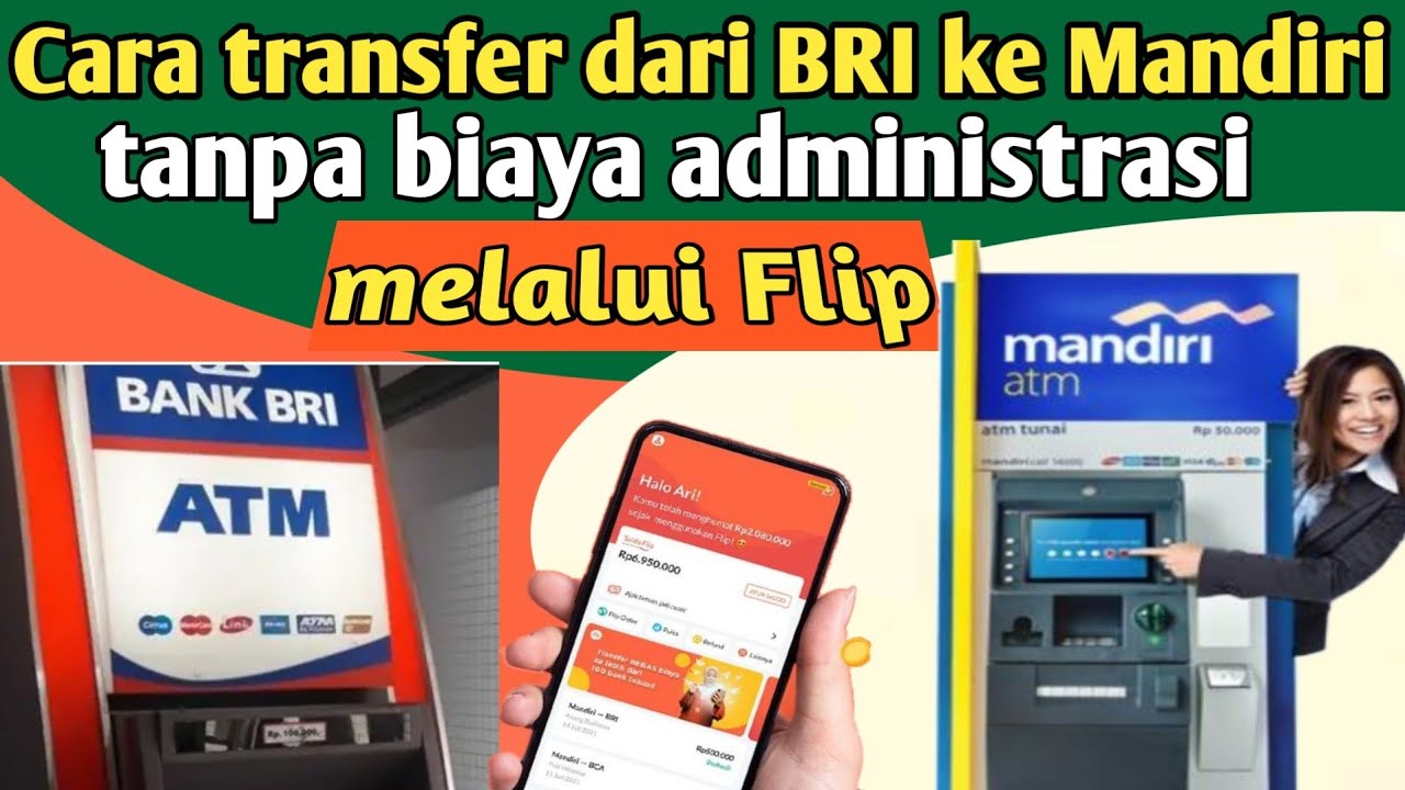 Cara Transfer BRI Ke Mandiri Tanpa Biaya Administrasi Melalui Flip ...