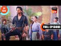 Kotwaal Ka Jaal - Ali Baba - Ek Andaaz Andekha - Chapter 2 - Ep 134- Full Episode - 24 Jan 2023