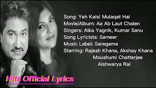 Ye Kaisi Mulaqat Hai LYRICS Song Kumar Sanu | Alka Yagnik | Aa Ab Laut Chalen