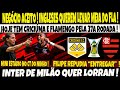 NEGÓCIO ACEITO! INGLESES QUEREM LEVAR MEIA DO FLAMENGO/ LORRAN NA INTER DE MILÃO? E+