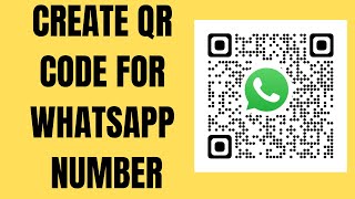 HOW TO CREATE QR CODE FOR WHATSAPP NUMBER