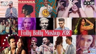 Holly Bolly Mashup 2018 - Dip Sr & DJ Avi - VDJ Jakaria - Latest Hollywood & Bollywood Best Song